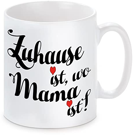 Herzbotschaft Tasse Modell: Zuhause ist, wo Mama ist!