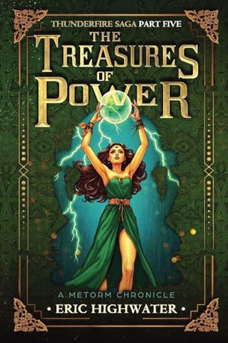 The Treasures of Power (Thunderfire Saga, Band 5)