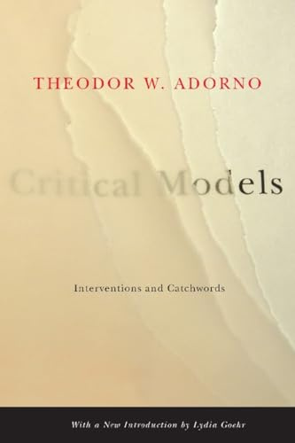 Critical Models: Interventions and Catchwords (European Perspectives: A Series in Social Thought and Cultural Criticism)