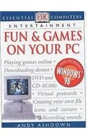 Essential Computers: Fun and Games on Your PC
