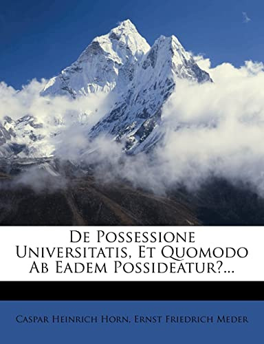 De Possessione Universitatis, Et Quomodo Ab Eadem Possideatur?