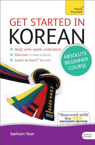 Get Started in Korean Absolute Beginner Course: (Book and audio support) The essential introduction to reading, writing, speaking and understanding a new language (Teach Yourself Language)|Teach Yourself Language