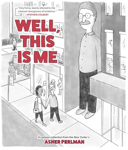 Well, This Is Me: A Cartoon Collection from the New Yorker's Asher Perlman