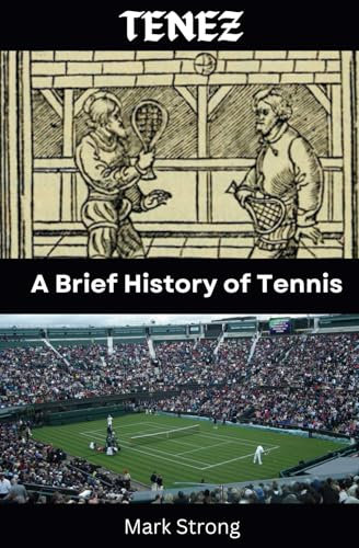 Tenez: A Brief History of Tennis