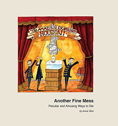Another Fine Mess: Peculiar and Amusing Ways to Die