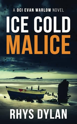 Ice Cold Malice: A Black Beacons Murder Mystery (DCI Evan Warlow Crime Thriller)