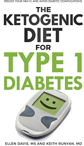 The Ketogenic Diet for Type 1 Diabetes: Reduce Your HbA1c and Avoid Diabetic Complications