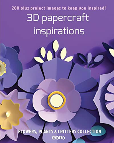 3D Papercraft Inspirations: FLOWERS, PLANTS and CRITTERS Collection