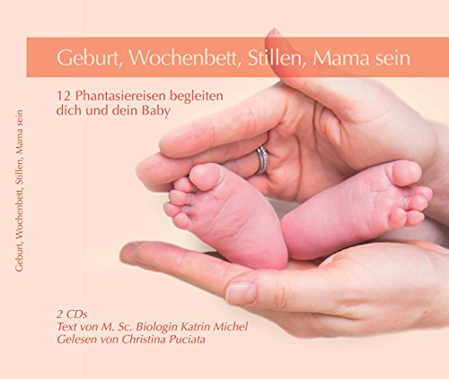 Geburt, Wochenbett, Stillen, Mama Sein