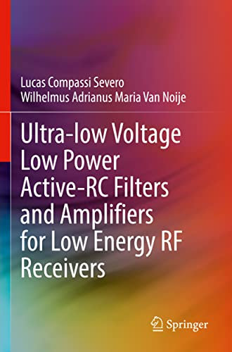 Ultra-low Voltage Low Power Active-RC Filters and Amplifiers for Low Energy RF Receivers