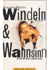 Windeln und Wahnsinn. Sonderausgabe. Eine Mutter packt aus.