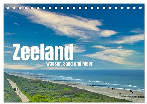 Zeeland - Wasser, Sand und Meer (Tischkalender 2025 DIN A5 quer), CALVENDO Monatskalender: Ausdrucksstarke Bilder aus der Holländischen Provinz Zeeland (CALVENDO Orte)