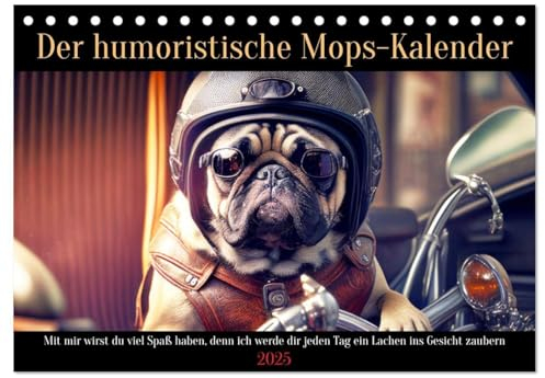 Der humoristische Mops-Kalender (Tischkalender 2025 DIN A5 quer), CALVENDO Monatskalender: Das ideale Geschenk für Mops- und Boxer Hundebesitzer (CALVENDO Tiere)