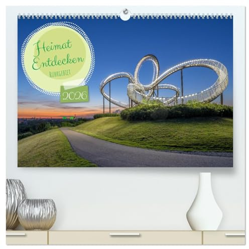 Heimat Entdecken - Ruhrgebiet (hochwertiger Premium Wandkalender 2026 DIN A2 quer), Kunstdruck in Hochglanz: Das Ruhrgebiet - Symbiose aus ... Region mit hohem Freizeitwert (CALVENDO Orte)