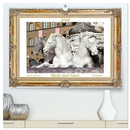 Pferde sind Kunst - horizontal (hochwertiger Premium Wandkalender 2026 DIN A2 quer), Kunstdruck in Hochglanz: Wunderbare, vielfältige Pferdeskulpturen (CALVENDO Kunst)