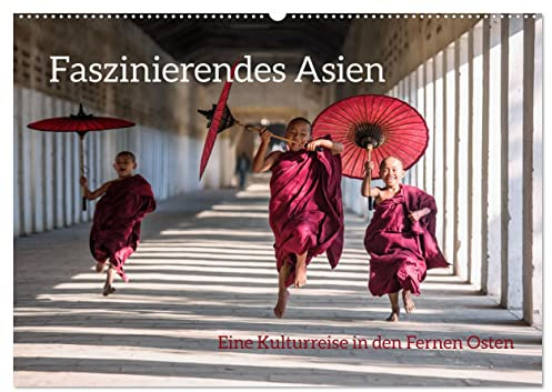 Faszinierendes Asien - Eine Kulturreise in den Fernen Osten (Wandkalender 2026 DIN A2 quer), CALVENDO Monatskalender: Eine Reise durch das magische Asien (CALVENDO Orte)