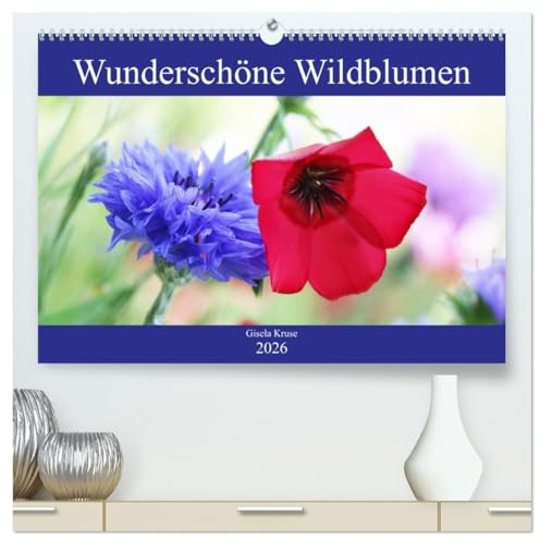 Wunderschöne Wildblumen (hochwertiger Premium Wandkalender 2026 DIN A2 quer), Kunstdruck in Hochglanz: Blühendes für einen natürlichen Garten, als Nahrungsquelle für Bienen und Co. (CALVENDO Natur)