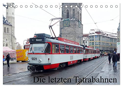 Die letzten Tatrabahnen (Tischkalender 2026 DIN A5 quer), CALVENDO Monatskalender: Seit den sechziger Jahren fahren Tatra-Straßenbahnen in auf dem Gebiet der ehemaligen DDR. (CALVENDO Mobilitaet)