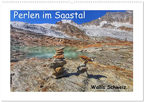 Perlen im Saastal Wallis Schweiz (Wandkalender 2026 DIN A2 quer), CALVENDO Monatskalender: Perlen sind kostbar. Perlen sind begehrt. Versteckte Perlen ... Schweizer Alpen. Im Saastal. (CALVENDO Orte)
