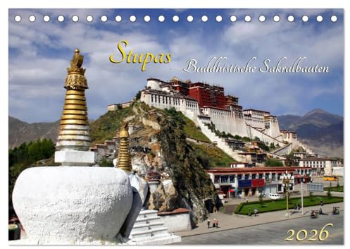 Stupas – Buddhistische Sakralbauten 2026 (Tischkalender 2026 DIN A5 quer), CALVENDO Monatskalender: Ein Kalender, der buddhistische Sakralbauten in der Himalaya-Region zeigt (CALVENDO Orte)