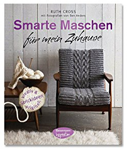 Smarte Maschen für mein Zuhause: Strickideen - kreativ und originell: Strickideen - kreativ & originell