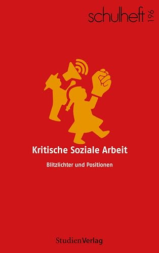 schulheft 4/24 - 196: Kritische Soziale Arbeit. Blitzlichter und Positionen