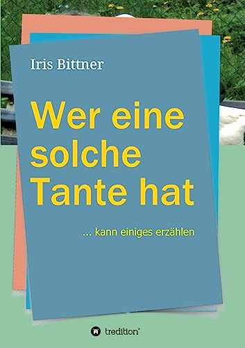 Wer eine solche Tante hat: kann einiges erzählen