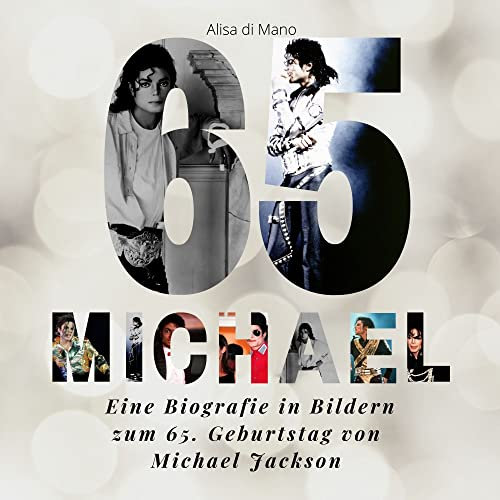 Michael Jackson: Eine Biografie in Bildern zum 65. Geburtstag von Michael Jackson
