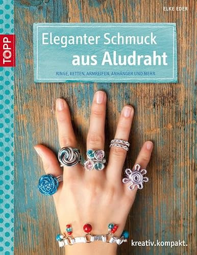 Eder, E: Eleganter Schmuck aus Aludraht