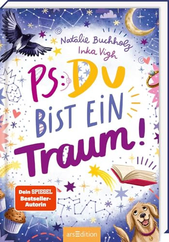 PS: Du bist ein Traum! (PS: Du bist die Beste! 5): Für alle ab 11 Jahren, die Chaos, Spaß und Freundschaftsthemen lieben!