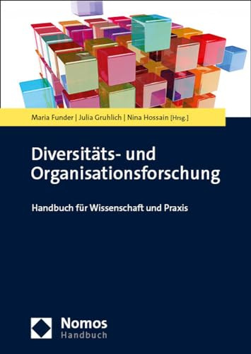 Diversitäts- und Organisationsforschung: Handbuch für Wissenschaft und Praxis (NomosHandbuch | NomosHandbook)