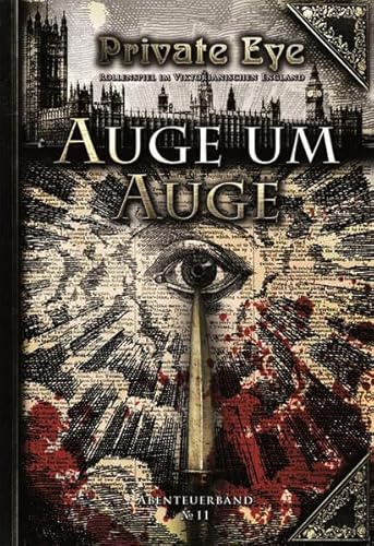 Private Eye - Auge um Auge: Detektiv-Rollenspiel im viktorianischen England (Private Eye: Abenteuerband)