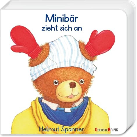 Minibär zieht sich an: Mit dem kleinen Bär die Welt entdecken und benennen: Szenen aus dem Kinderalltag. Ein gereimtes Kinderbuch ab 1 Jahr