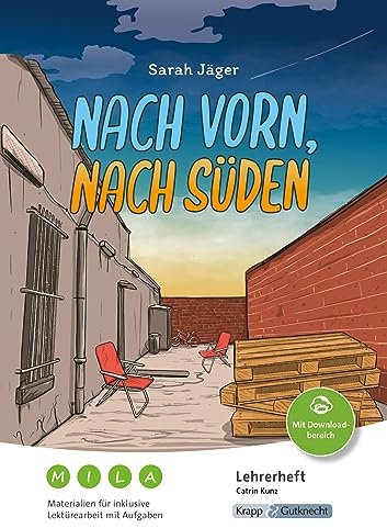 Nach vorn, nach Süden – Sarah Jäger – Materialien für die sonderpädagogische Förderung – Lehrerheft: Unterricht, Lösungen, Didaktik, Inklusion, ... (Sekundarstufe I: Literatur im Unterricht)