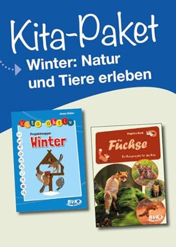 Kita-Paket Winter: Natur und Tiere erleben | Kita aktiv Winter und Kurzprojekt Füchse zum Sonderpreis; für Kindergartenkinder von 2 bis 6 Jahren