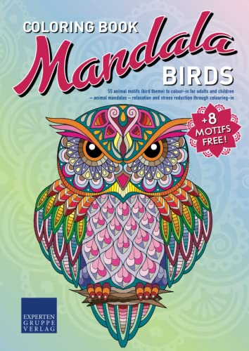 Mandala Colouring Book - Birds: 55 animal motifs (bird theme) to colour-in for adults and children – animal mandalas – relaxation and stress reduction through colouring-in (Mandala Colouring Books)