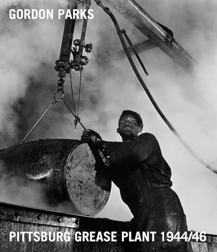 Gordon Parks: Pittsburgh Grease Plant, 1944-1946