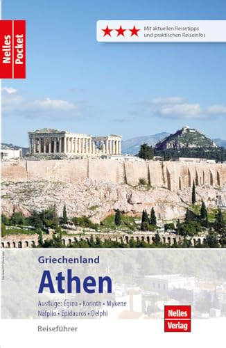 Nelles Pocket Reiseführer Athen: Ausflüge nach Attika, Égina, Korinth, Mykene, Náfplio, Epidauros, Delphi