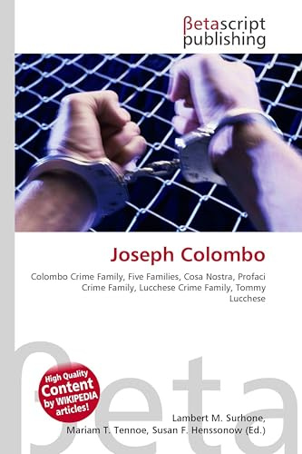 Joseph Colombo: Colombo Crime Family, Five Families, Cosa Nostra, Profaci Crime Family, Lucchese Crime Family, Tommy Lucchese