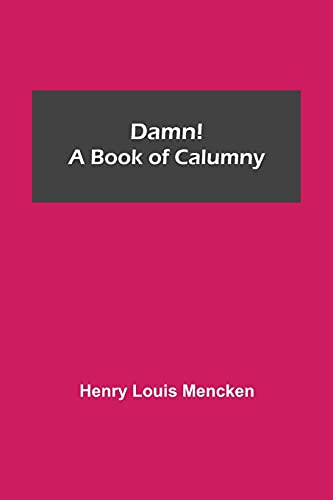 Damn! A Book Of Calumny