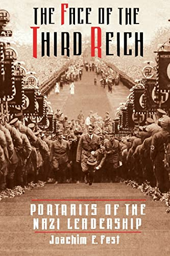 The Face Of The Third Reich: Portraits Of The Nazi Leadership