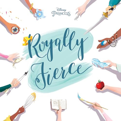 Disney Princess Royally Fierce (Disney Princess (Disney Press Unnumbered))