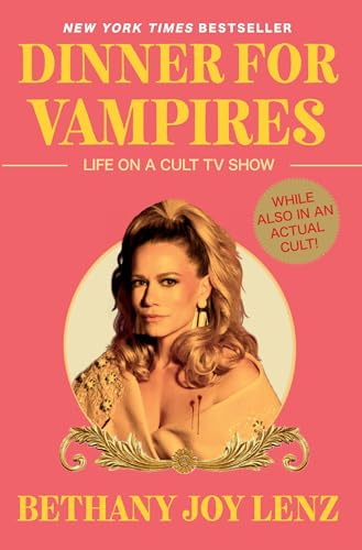 Dinner for Vampires: Life on a Cult TV Show (While also in an Actual Cult!)