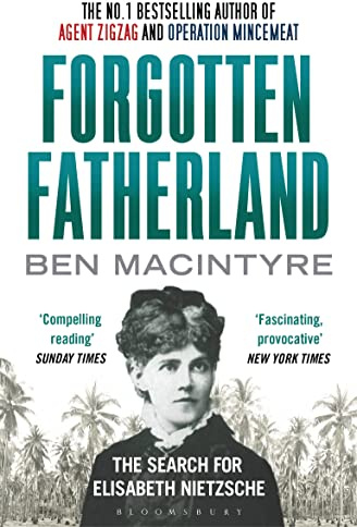 Forgotten Fatherland: The search for Elisabeth Nietzsche