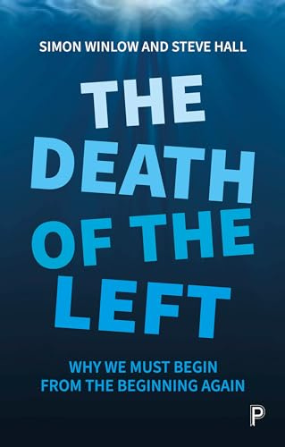 The Death of the Left: Why We Must Begin from the Beginning Again
