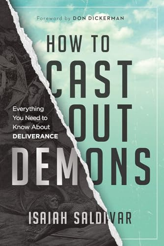 How To Cast Out Demons: Everything You Need to Know about Deliverance