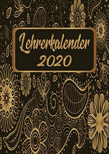 Lehrerkalender 2020: Kalender DIN A4 2020 1 Tag = 1 Seite mit großem Tagesplaner und großartiger Übersicht. Monatsübersicht, Erinnerung und Notizen in ... Gold Schwarz Blumen Retro Vintage