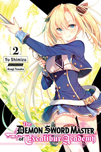 The Demon Sword Master of Excalibur Academy, Vol. 2 (light novel) (Volume 2)