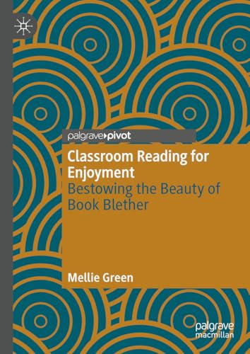 Classroom Reading for Enjoyment: Bestowing the Beauty of Book Blether