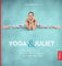 Yoga & Juliet: Lebe deine Träume und finde deinen Weg mit 8 Vinyasa Yoga Flows
